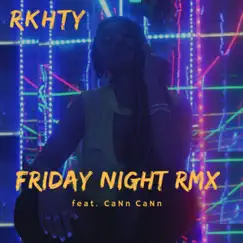 Friday Night Remix (feat. CaNn CaNn) [Remix] Song Lyrics