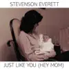 Just Like You (Hey Mom) - Single album lyrics, reviews, download