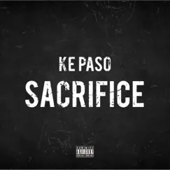 Sacrifice - Single by Ke Paso album reviews, ratings, credits