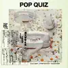 Pop Quiz - Single album lyrics, reviews, download