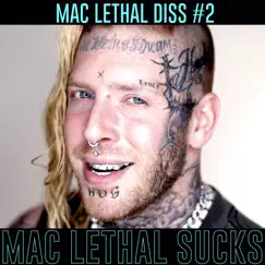 Mac Lethal Sucks - Single by Tom MacDonald album reviews, ratings, credits