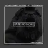 Hate No More (feat. Onelz, Tai the Rapper, D Star & L.O.U.D Mouth) - Single album lyrics, reviews, download