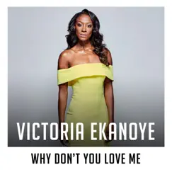 Why Don't You Love Me (X Factor Recording) - Single by Victoria Ekanoye album reviews, ratings, credits