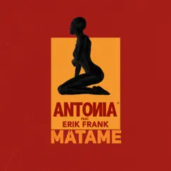 Mátame (feat. Erik Frank) - Single by Antonia album reviews, ratings, credits