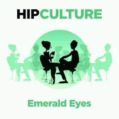 Emerald Eyes - Single by Hip Culture album reviews, ratings, credits