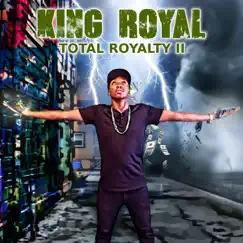 Total Royalty II by King Royal album reviews, ratings, credits