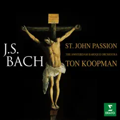 Bach: St John Passion, BWV 245 by Ton Koopman & Amsterdam Baroque Orchestra album reviews, ratings, credits