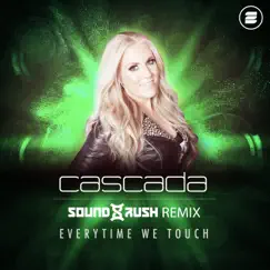 Everytime We Touch (Sound Rush Remix) - Single by Cascada album reviews, ratings, credits