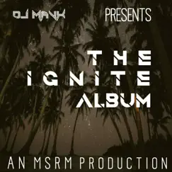 The Ignite Album - EP by Dj Mavx album reviews, ratings, credits