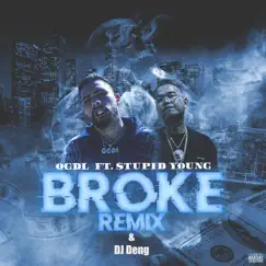 Broke (feat. Stupid Young & DJ Deng) [Remix] - Single by Ogdl album reviews, ratings, credits