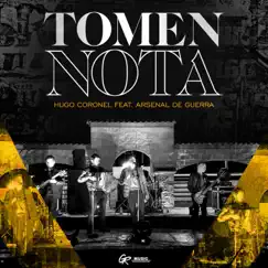 Tomen Nota (feat. Arsenal De Guerra) - Single by Hugo Coronel album reviews, ratings, credits