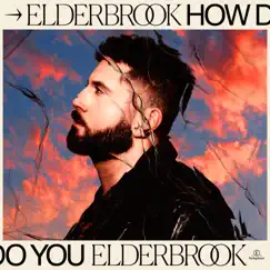 How Do You - Single by Elderbrook album reviews, ratings, credits