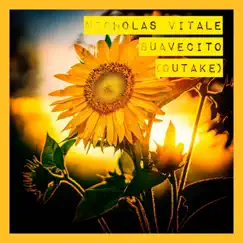 Suavecito (Outake) - Single by Nicholas Vitale album reviews, ratings, credits