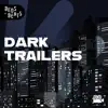 Dark Trailers album lyrics, reviews, download