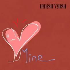Mine - Single by Harsh Vaish album reviews, ratings, credits