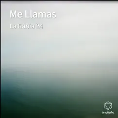 Me Llamas - Single by La Rabia 24 album reviews, ratings, credits