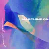 Marching On - Single album lyrics, reviews, download