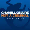 Not a Criminal - Single (feat. Kelis) - Single album lyrics, reviews, download