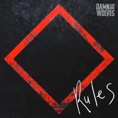 Rules - Single by Damn The Wolves album reviews, ratings, credits