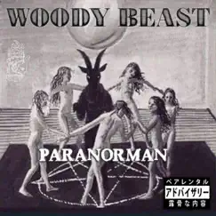 Paranorman - Single by Woody Beast album reviews, ratings, credits