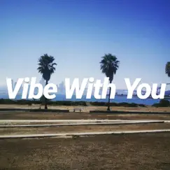 Vibe With You - Single by Sandoe Slim album reviews, ratings, credits