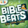 Bible Beats (For Little Feets) album lyrics, reviews, download