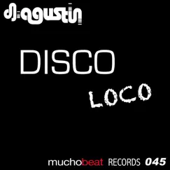 Disco Loco - Single by Dj Agustin album reviews, ratings, credits