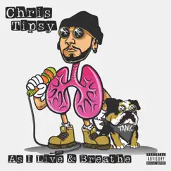 As I Live & Breathe by Chris Tipsy album reviews, ratings, credits