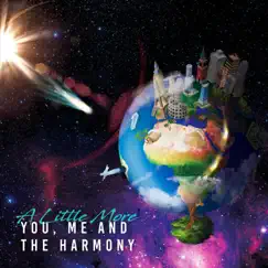 A Little More - Single by You Me and the Harmony album reviews, ratings, credits