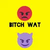 Bitch Wat - Single album lyrics, reviews, download