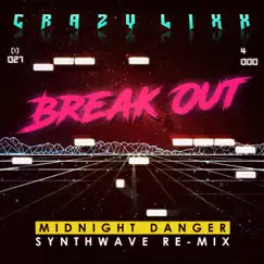 Break Out (feat. Midnight Danger) [Remix] Song Lyrics