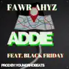 Addie (feat. Black Friday) - Single album lyrics, reviews, download