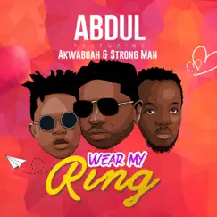 Wear My Ring (feat. Akwaboah & Strong Man) Song Lyrics