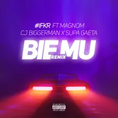 Bie Mu (feat. Supa Gaeta, Cj Biggerman & Magnom) [Remix] Song Lyrics