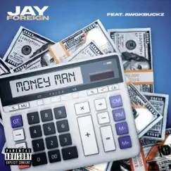 Money Man (feat. AwgKBuckz) - Single by JayForeign album reviews, ratings, credits