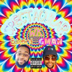 Spectacular (feat. G-Man the Brotherman & Edweird) - Single by Weird Krew album reviews, ratings, credits