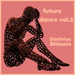 Future Dance, Vol. 2 by Dimitrios Bitzenis album reviews, ratings, credits