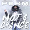 Not a Chance - Single album lyrics, reviews, download