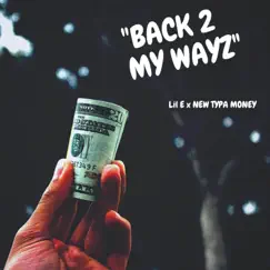 Back 2 My Wayz (feat. Lil E) - Single by New Typa Money album reviews, ratings, credits