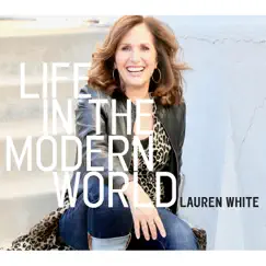 Life in the Modern World by Lauren White album reviews, ratings, credits