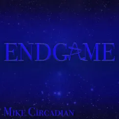 Endgame - Single by Mike Circadian album reviews, ratings, credits