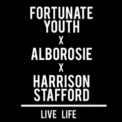 Live Life (feat. Alborosie & Harrison Stafford) - Single by Fortunate Youth album reviews, ratings, credits