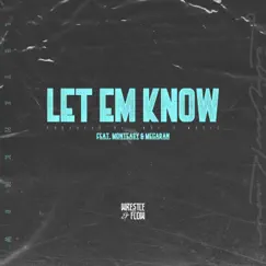 Let Em Know (feat. Monteasy & Mega Ran) - Single by Wrestle and Flow album reviews, ratings, credits