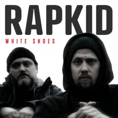 White Shoes - Single by Rapkid album reviews, ratings, credits