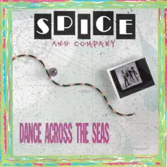Dance Across the Seas by Spice & Company album reviews, ratings, credits
