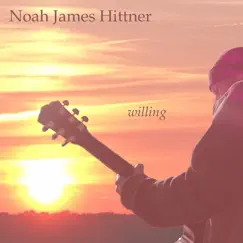 Willing by Noah James Hittner album reviews, ratings, credits