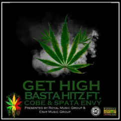 Get High (feat. Cobe & Spata Envy) - Single by Basta Hitz album reviews, ratings, credits