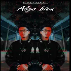 Algo Bien (feat. Duende Fl) Song Lyrics