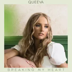 Breaking My Heart - Single by QUEEVA album reviews, ratings, credits