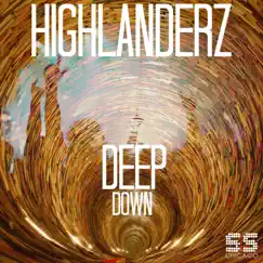Deep Down - Single by Highlanderz album reviews, ratings, credits